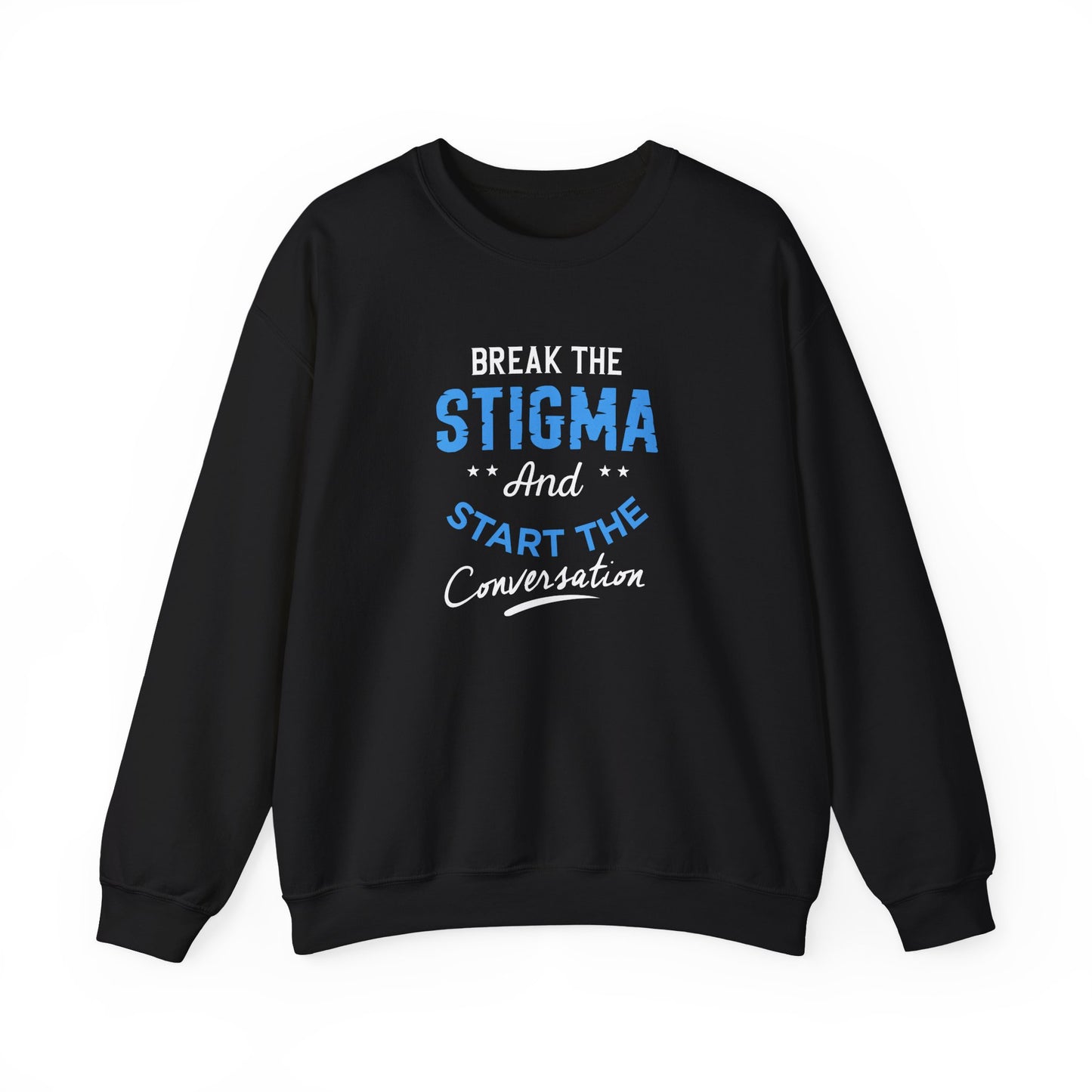 "Break the Stigma and Start the Conversation" Sweatshirt