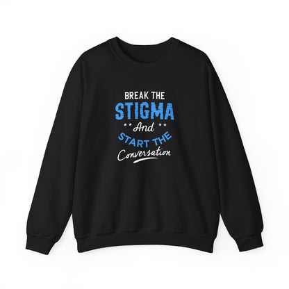 "Break the Stigma and Start the Conversation" Sweatshirt