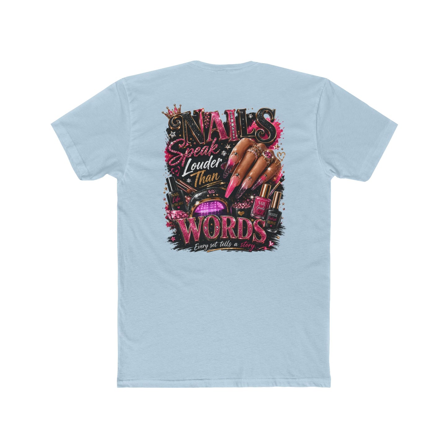 Nails Speak Louder Tee — Nail Tech Graphic T-Shirt