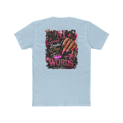 Nails Speak Louder Tee — Nail Tech Graphic T-Shirt