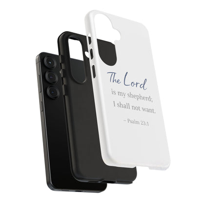 Psalm 23:1 Phone Case — "The Lord is my shepherd; I shall not want" Christian Protective Cover