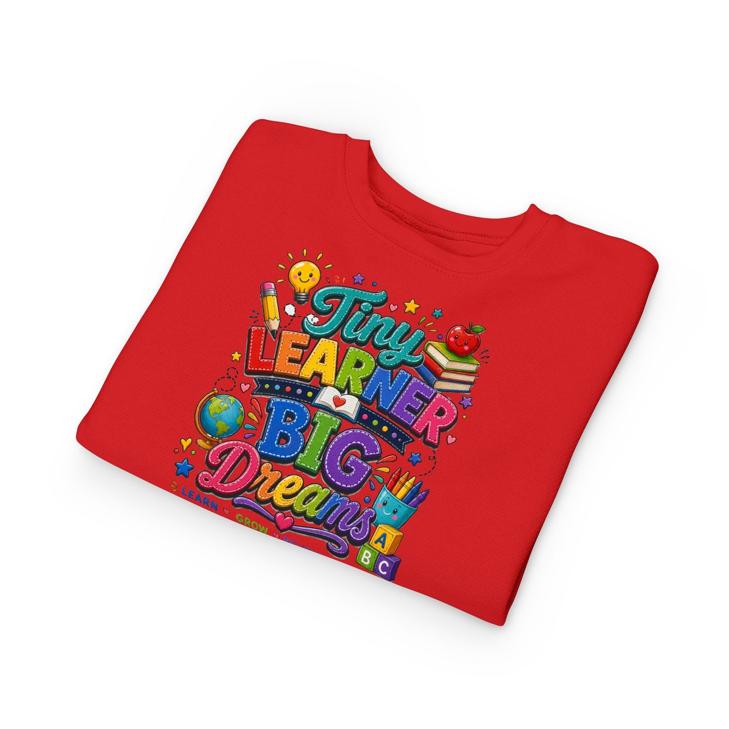 Toddler Sweatshirt — "Tiny Learner Big Dreams" Cute Back-to-School Kids Pullover