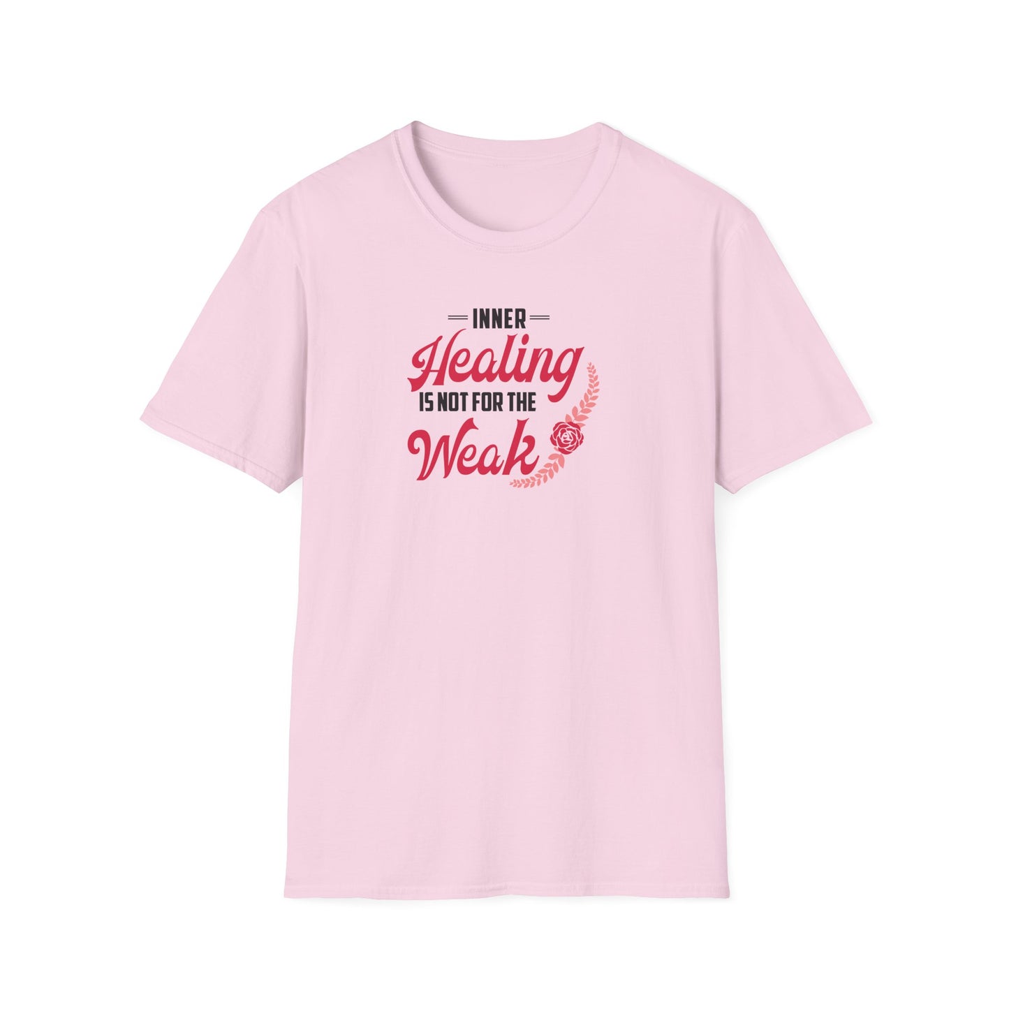 Healing Is Not for the Weak T-Shirt