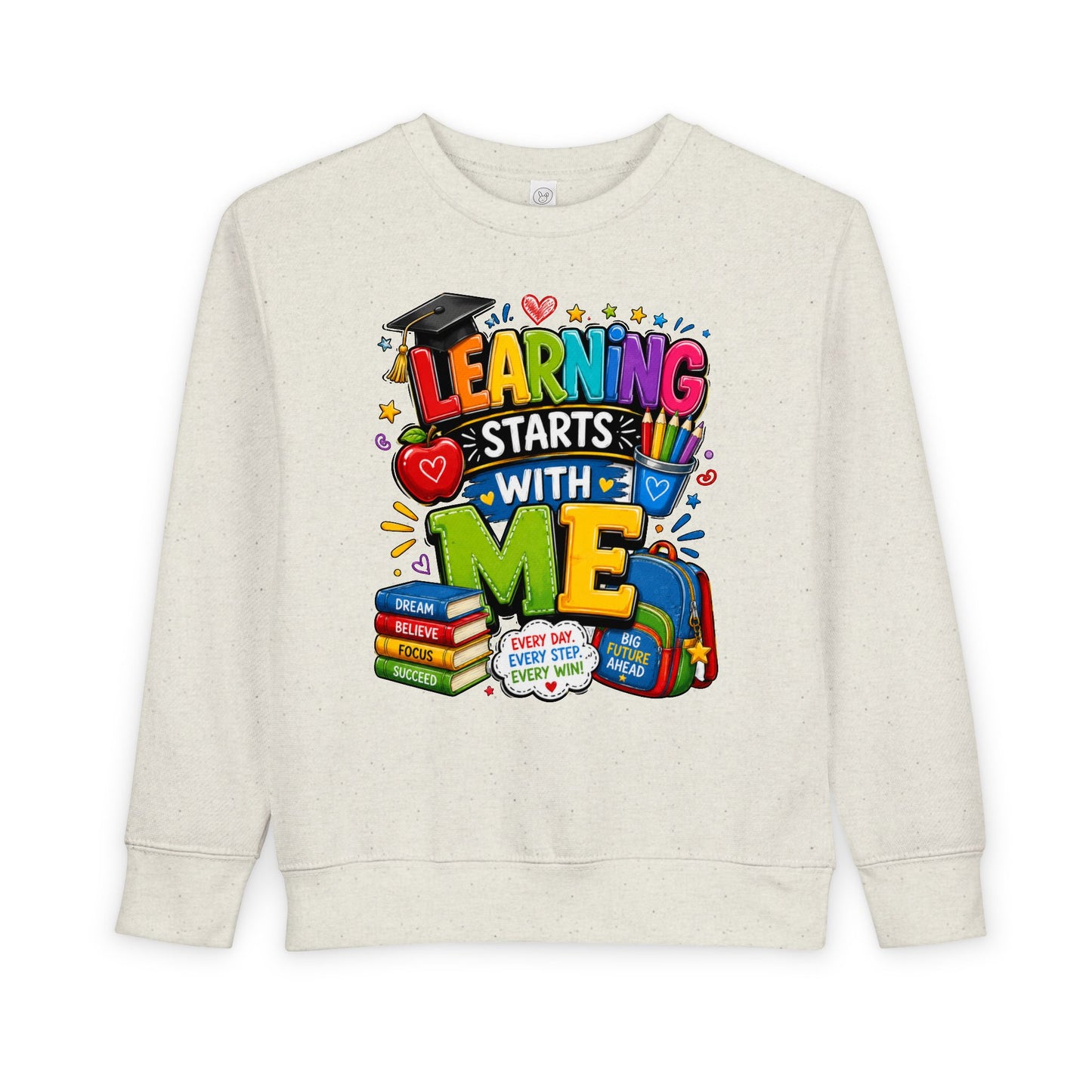 Learning Starts With Me Toddler Sweatshirt — Cute Back-to-School Kids Graphic Pullover