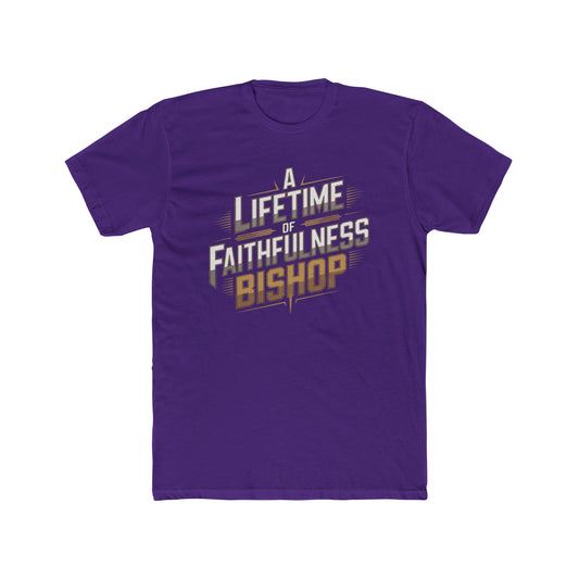 A Lifetime of Faithfulness Bishop T-Shirt