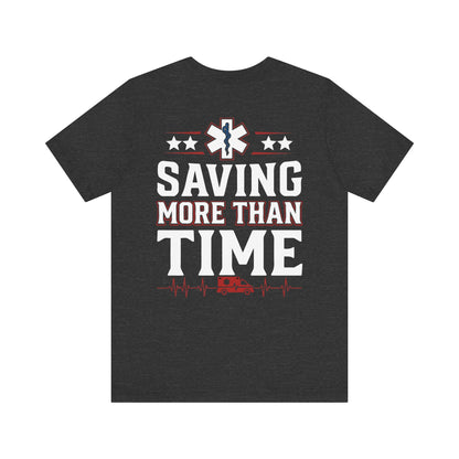 Saving More Than Time Tee — EMT/Paramedic Rescue T‑Shirt
