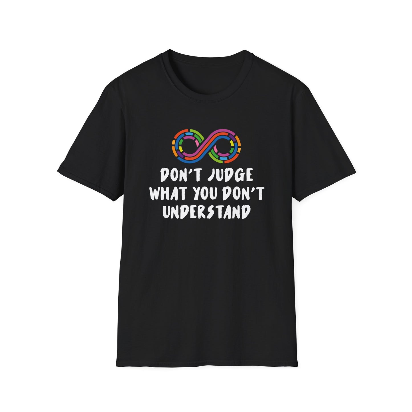 Don't Judge What You Don't Understand T-Shirt