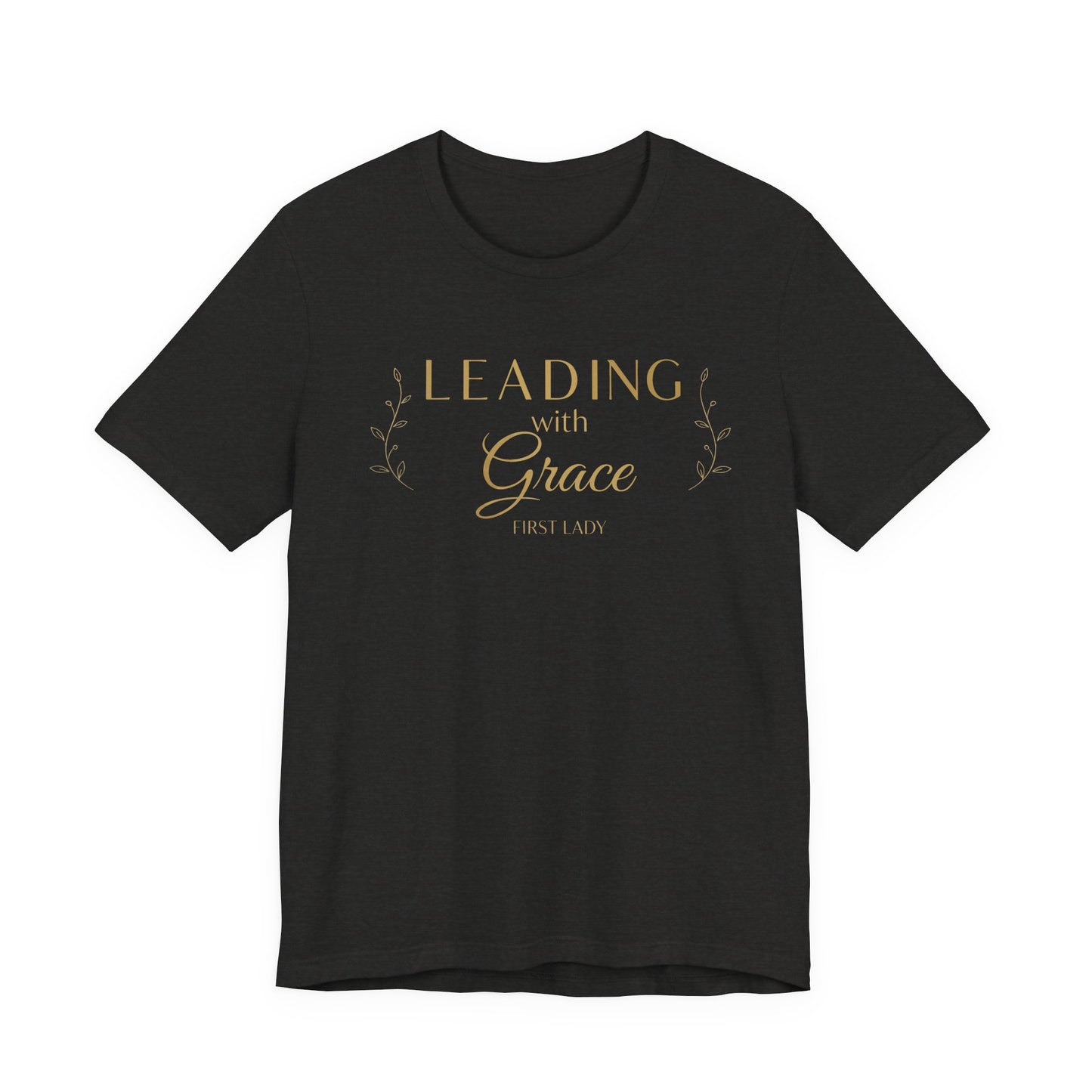 Leading with Grace T-Shirt — "Leading with Grace" Inspirational Tee for First Ladies
