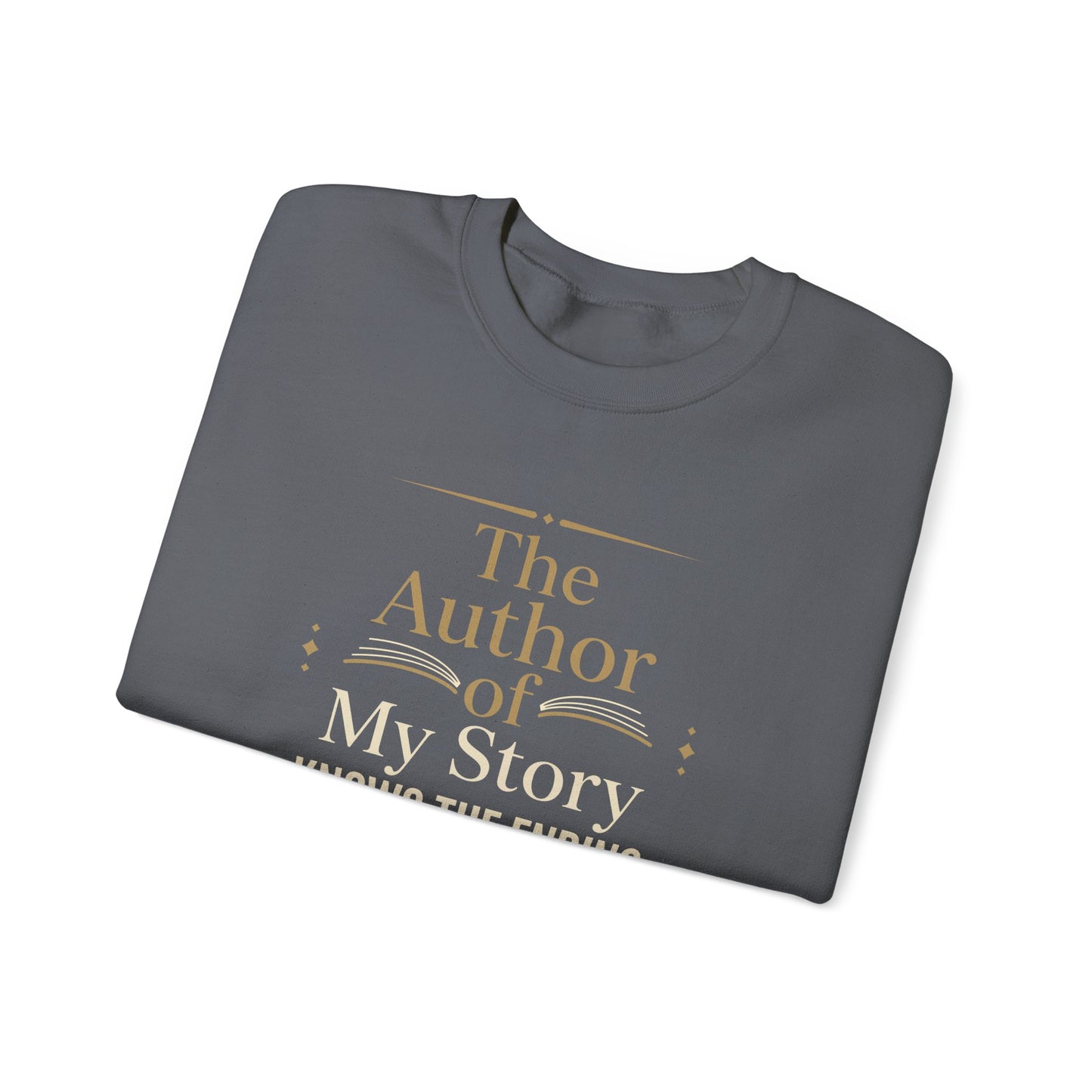 The Author of My Story Knows the Ending Sweatshirt