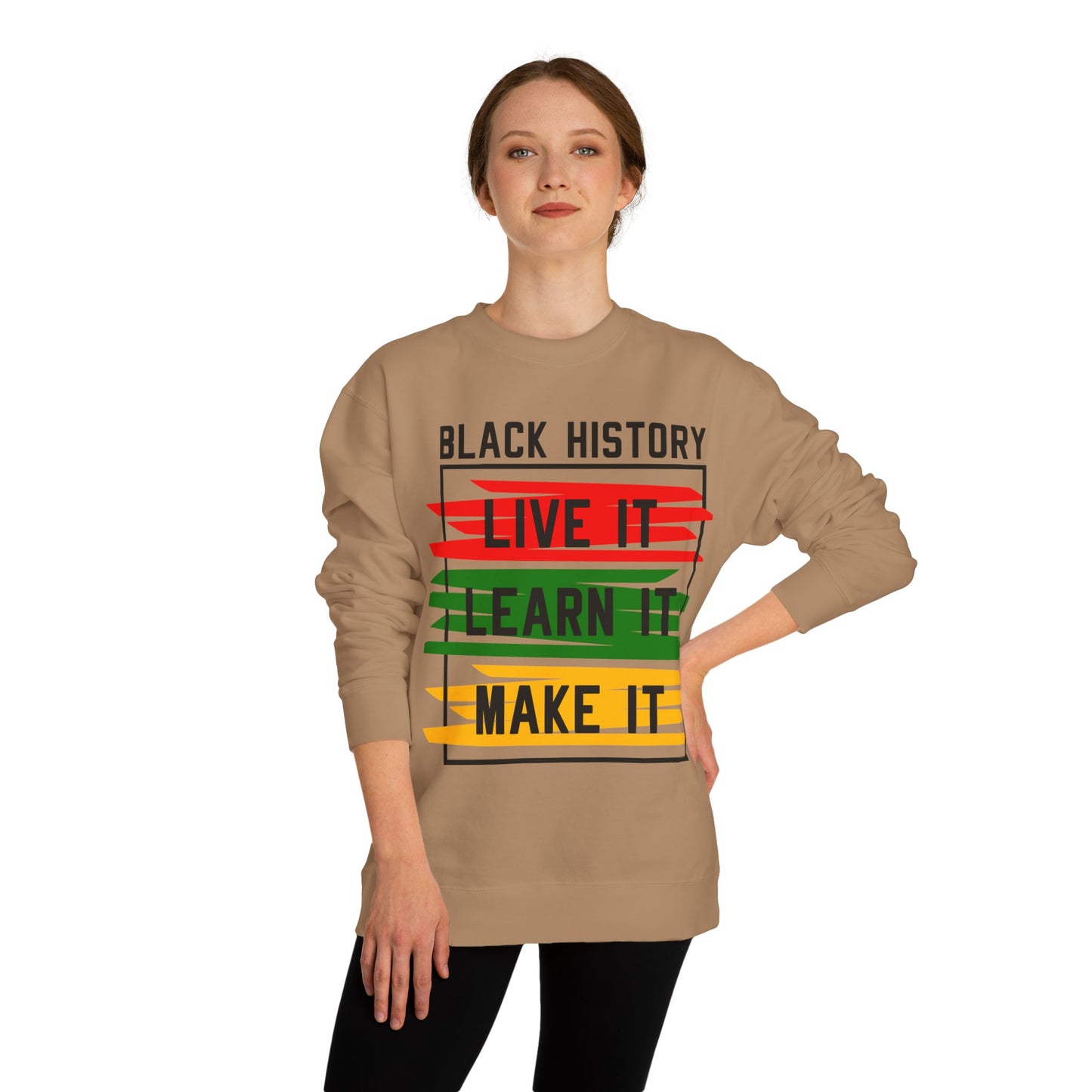 Black History Crewneck Sweatshirt — "Black History: Live It, Learn It, Make It"