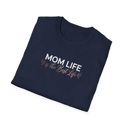 Mom Life Is the Best Life T-Shirt