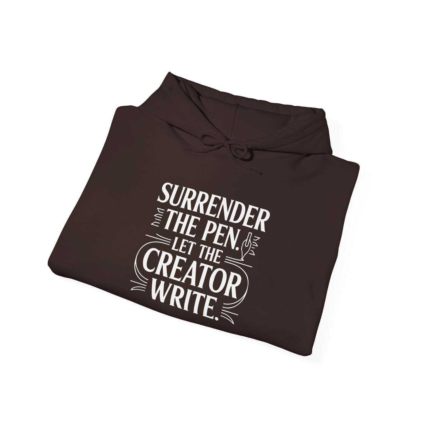 Surrender the Pen Let the Creator Write Hoodie