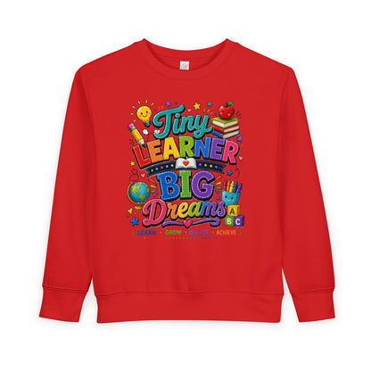 Toddler Sweatshirt — "Tiny Learner Big Dreams" Cute Back-to-School Kids Pullover