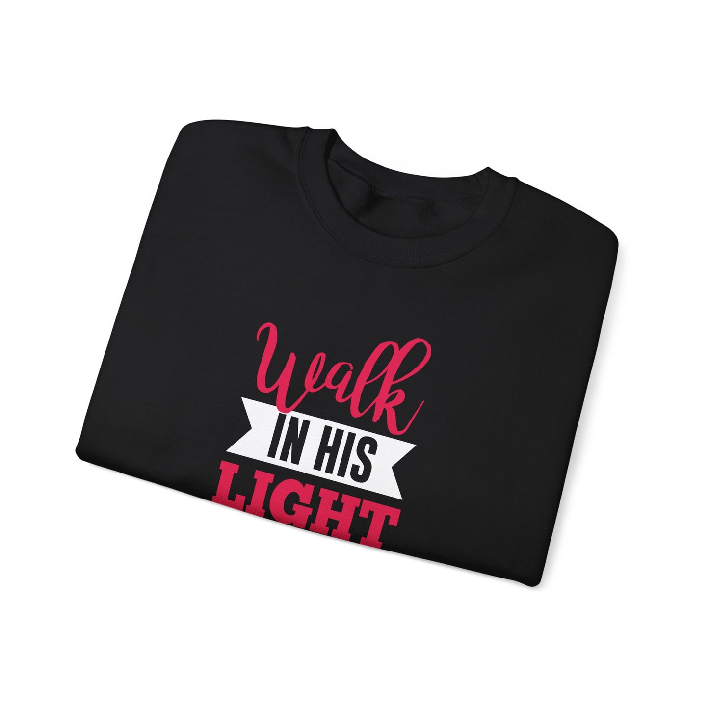 Walk in His Light  Sweatshirt