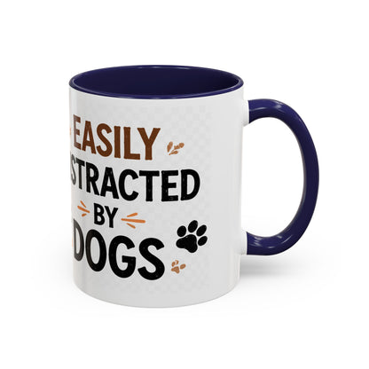 Easily Distracted By Dogs Coffee Mug – Dog Lover Accent Mug (11/15oz)