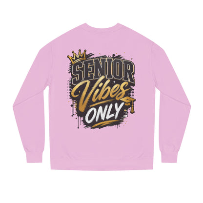Senior Vibes Only Sweatshirt