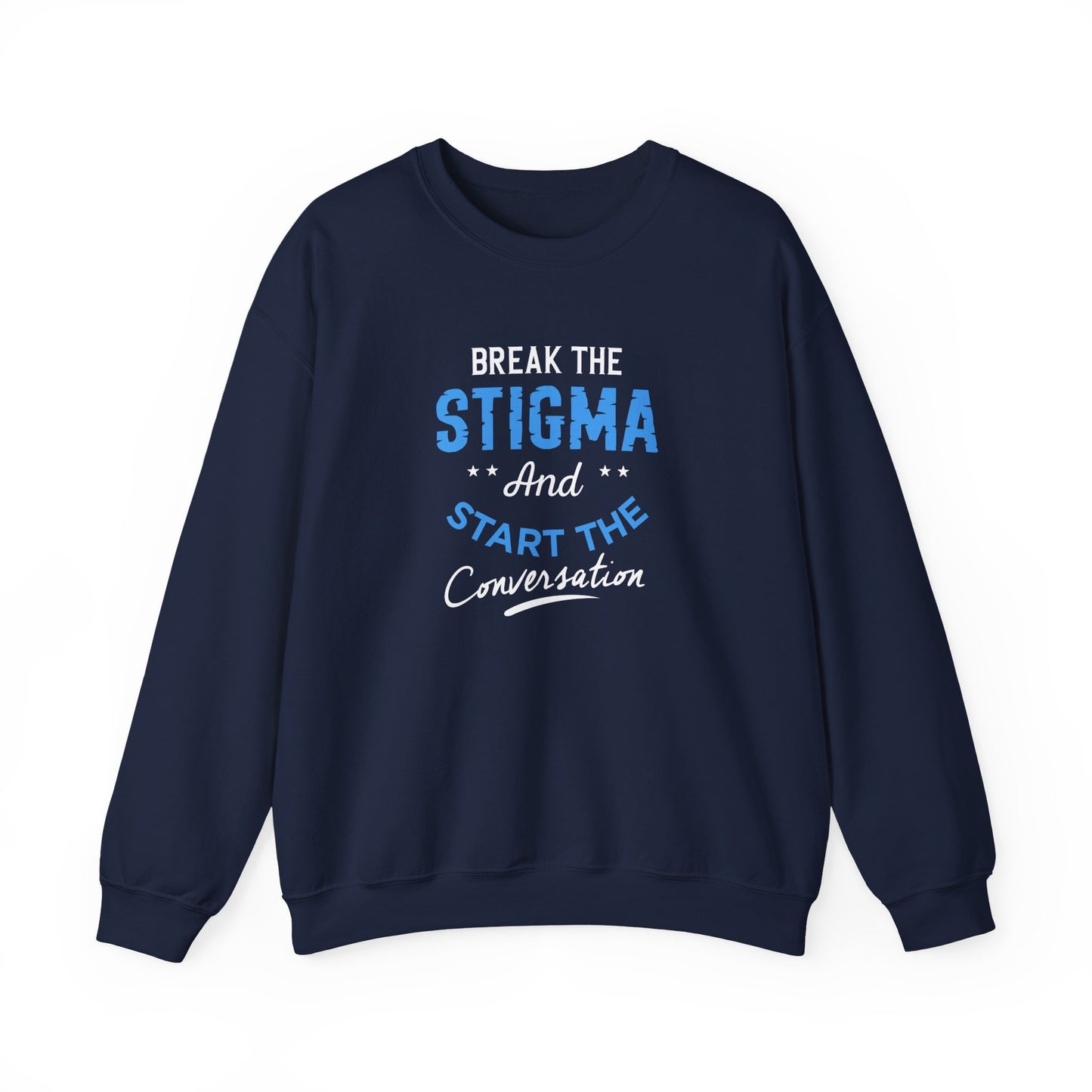 "Break the Stigma and Start the Conversation" Sweatshirt