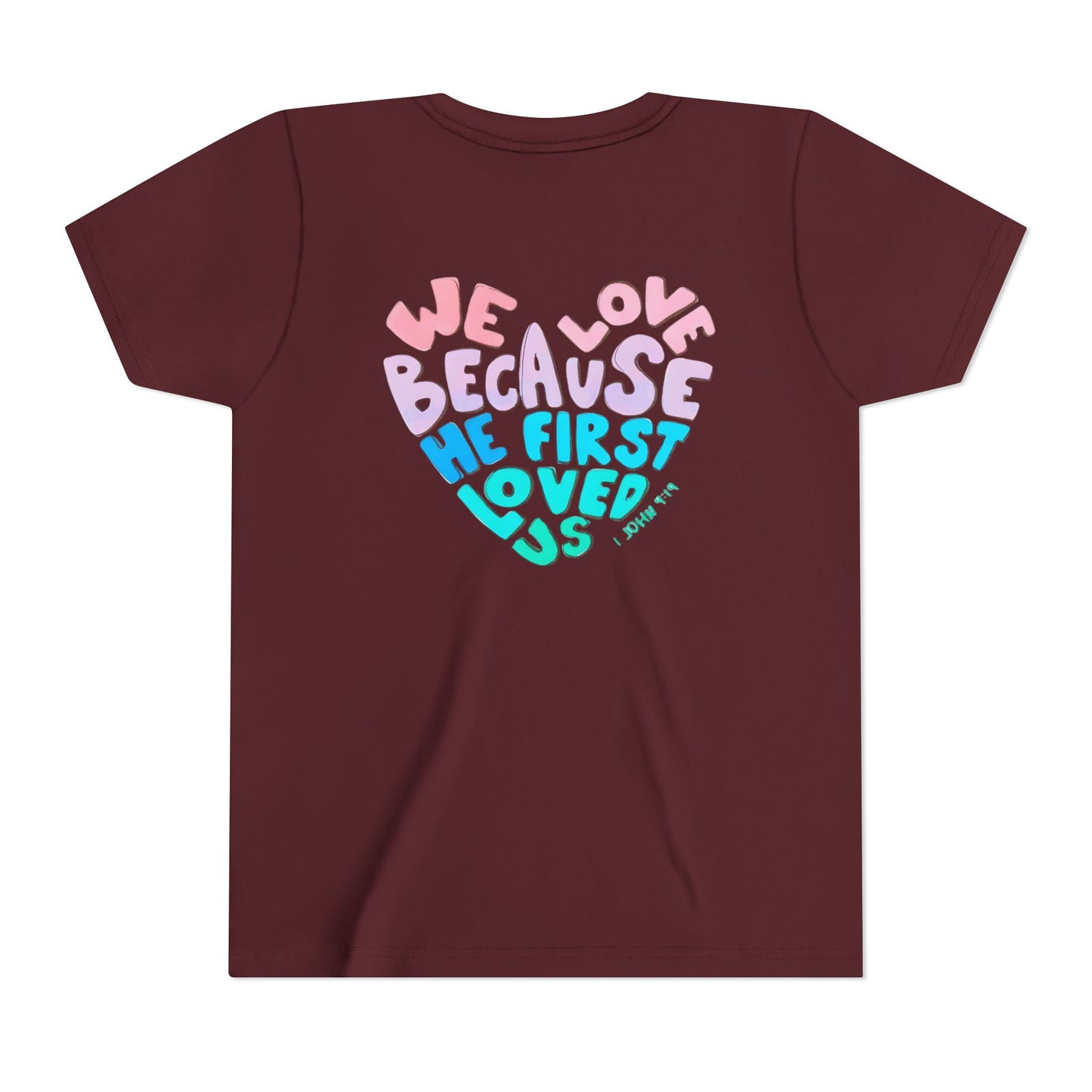 Youth Tee — "We Love Because He First Loved Us" Heart Design