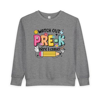 Toddler Sweatshirt — "Watch Out Pre-K Here I Come" Back-to-School Crewneck