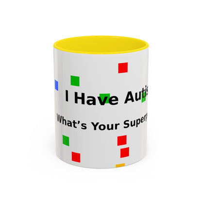 Autism Awareness Coffee Mug - "I Have Autism, What's Your Superpower?" Accent Mug