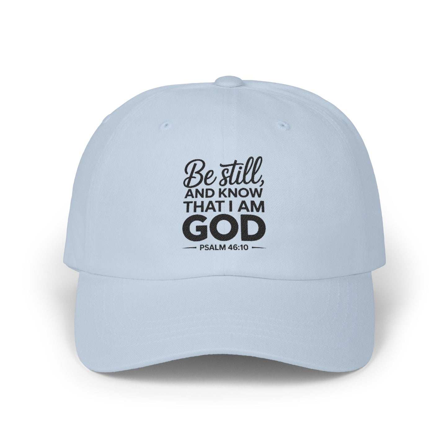 Be Still And Know That I Am God Dad Cap — Christian Scripture Baseball Hat