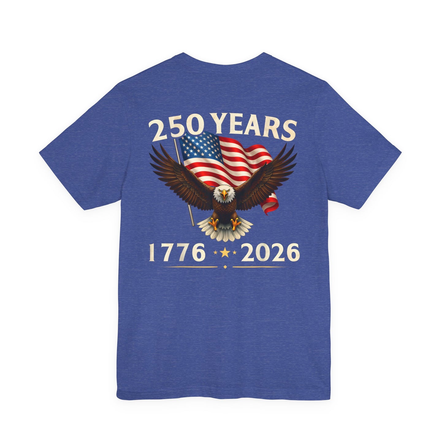 250 Years 1776-2026 Eagle Flag T-Shirt — Patriotic 250th Anniversary Tee