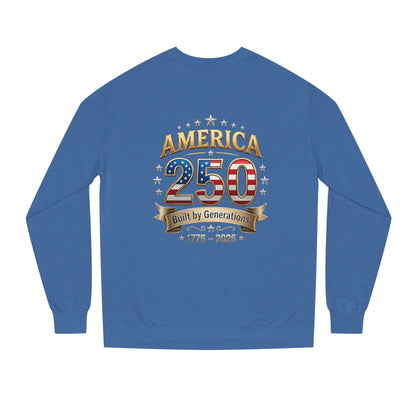 America 250 Sweatshirt — 'Built by Generations' 1776–2026 Patriotic Crewneck