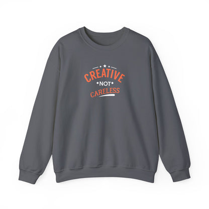 Creative Not Careless Sweatshirt
