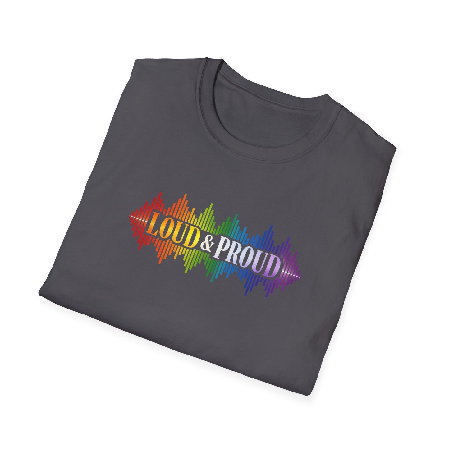 Loud & Proud T-Shirt
