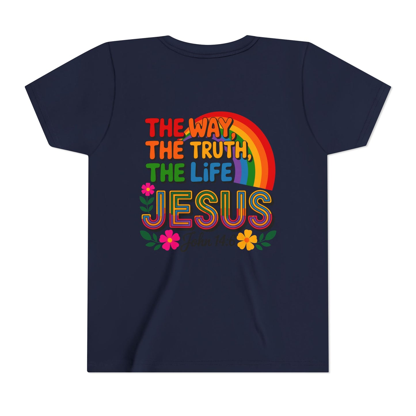 Youth Tee — "The Way, The Truth, The Life" Jesus John 14:6 Rainbow Christian Shirt
