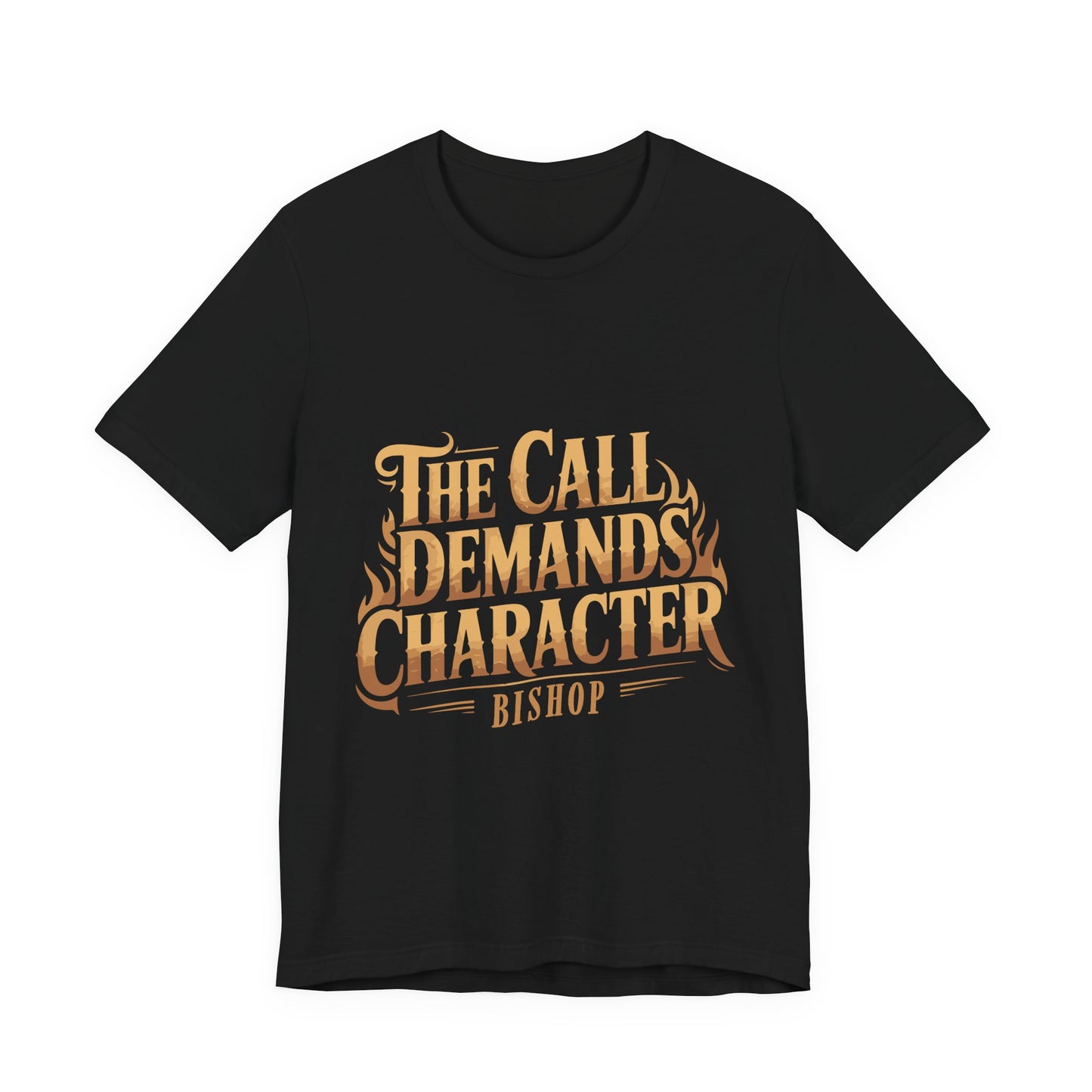 The Call Demands Character Tee — Inspirational Church Ministry T‑Shirt