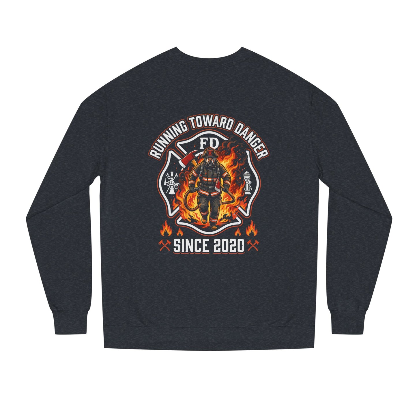 Firefighter Crewneck Sweatshirt — "Running Toward Danger" Since 2020