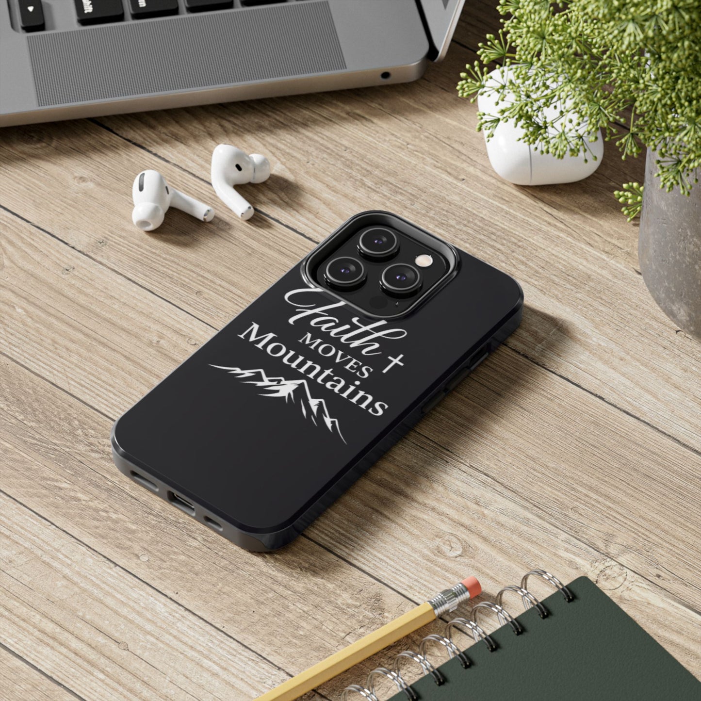 Faith Moves Mountains Tough Phone Case — Christian Inspirational Mountain Design