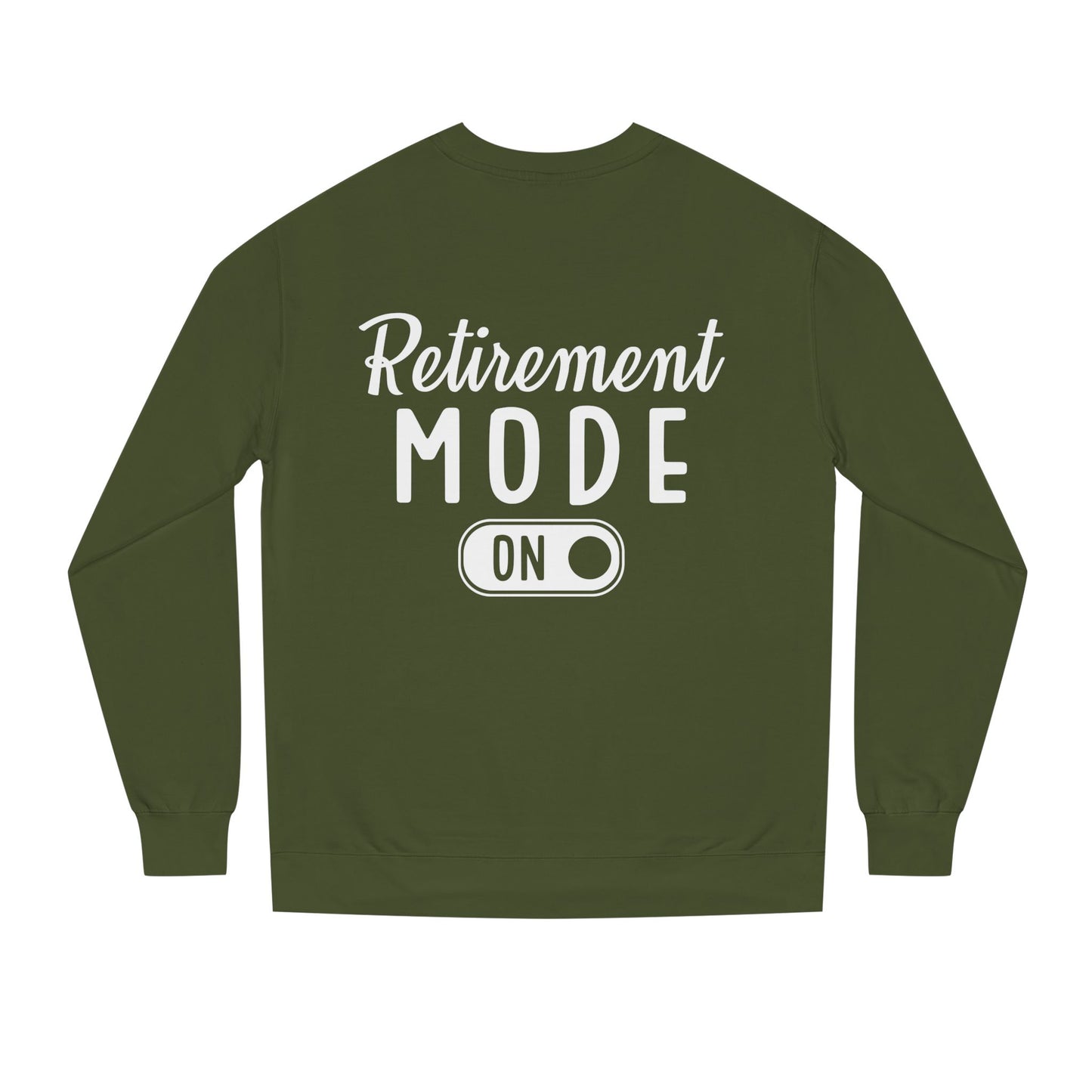 Retirement Mode On Sweatshirt