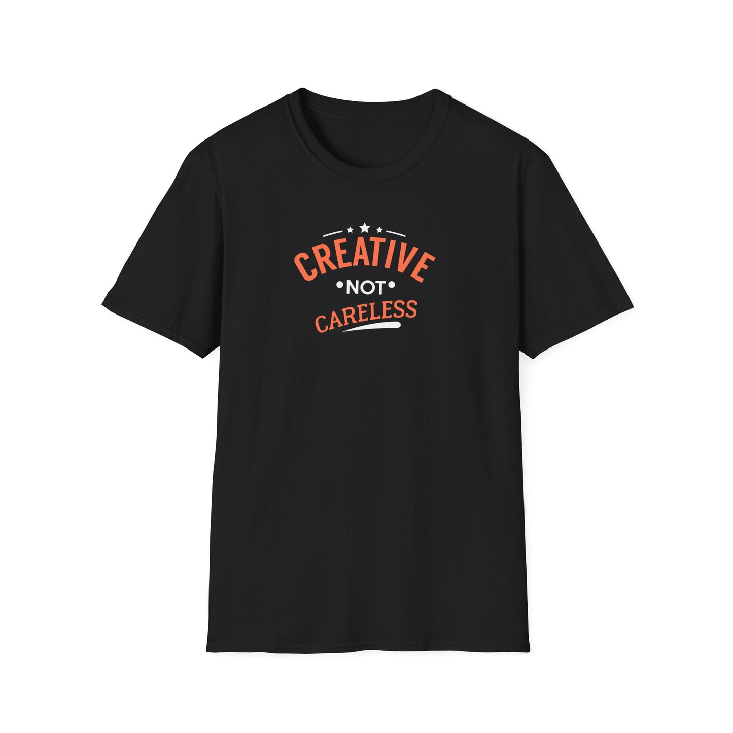 Creative Not Careless T-Shirt