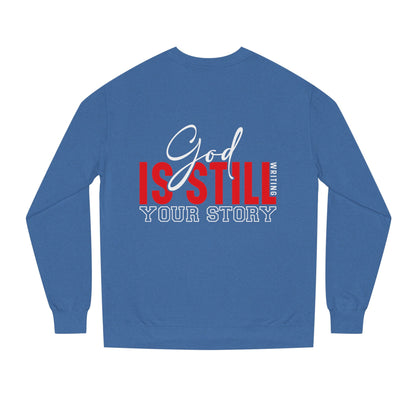 God Is Still Your Story Sweatshirt — Inspirational Christian Crewneck