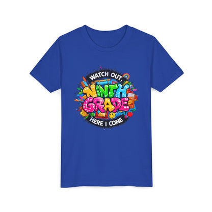 Youth Tee — “Watch Out Ninth Grade Here I Come” Colorful Back-to-School Shirt