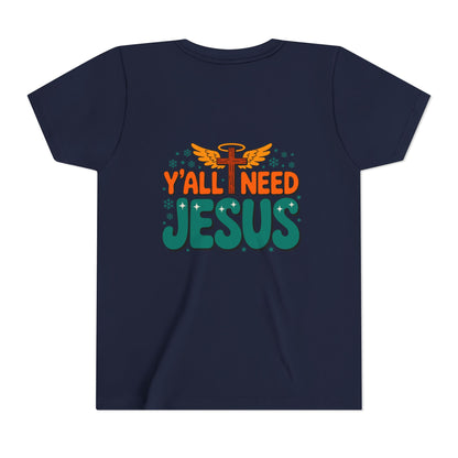 Youth Tee - "Y'all Need Jesus" Gospel Christian Kids Shirt