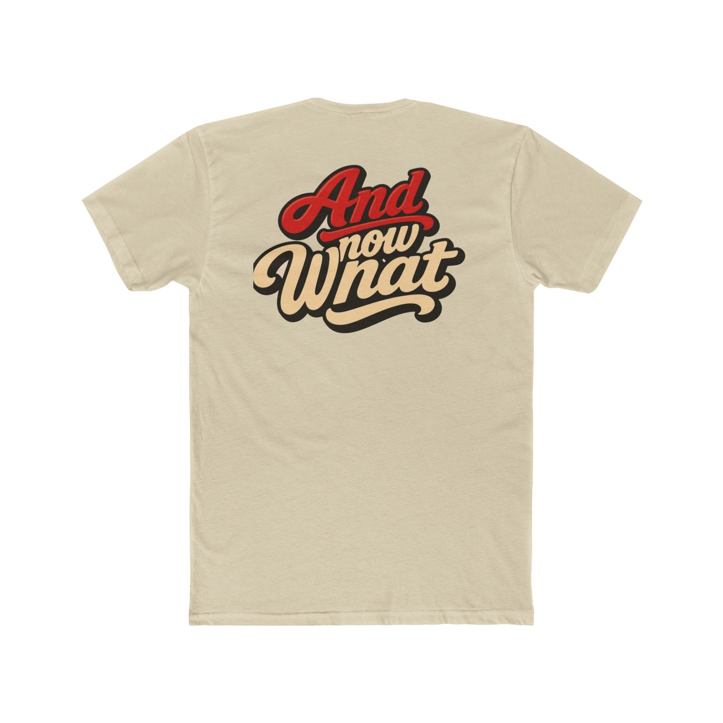 And Now What Graphic Tee — Retro Script Casual T‑Shirt