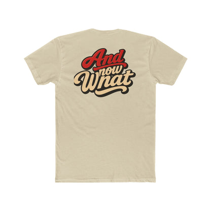 And Now What Graphic Tee — Retro Script Casual T‑Shirt