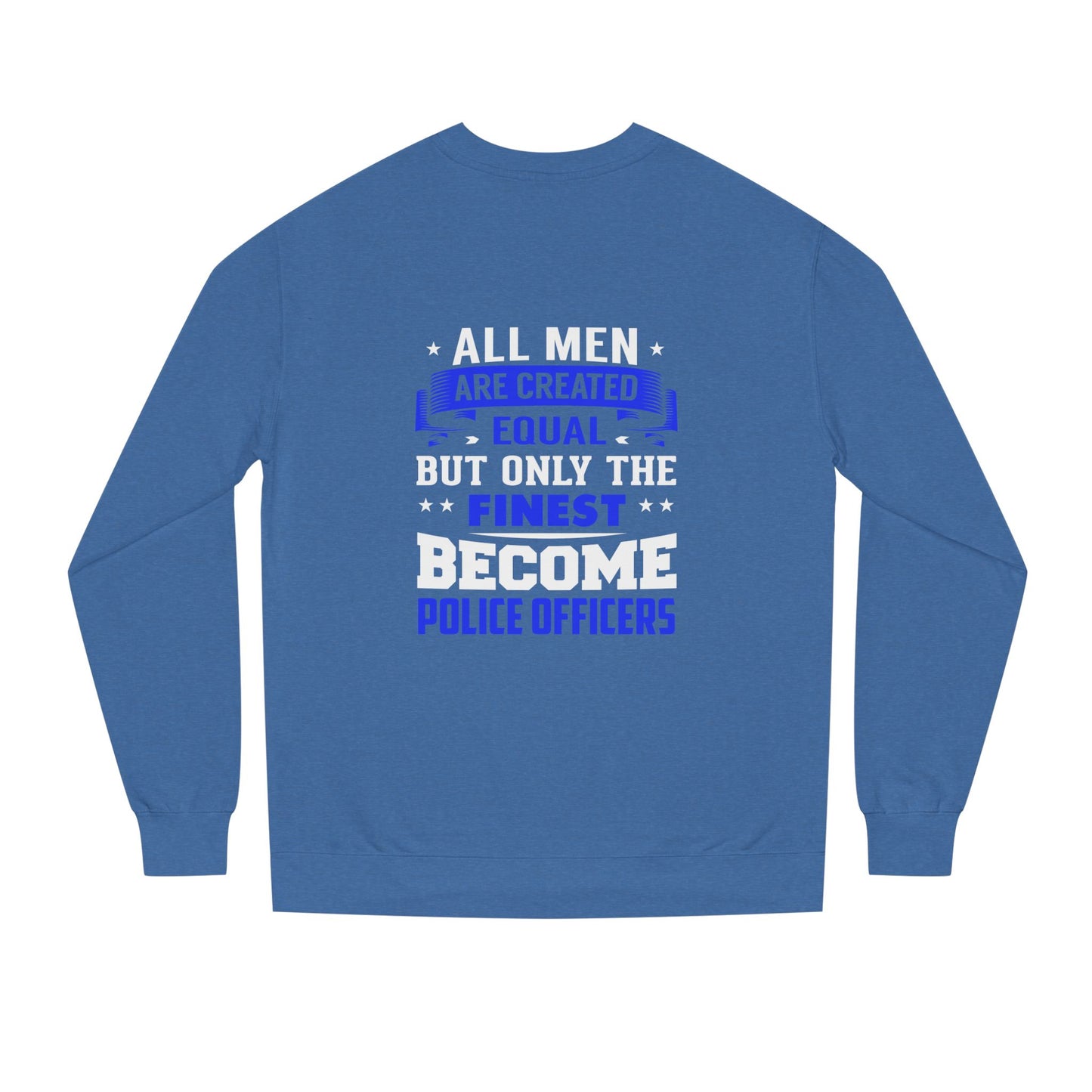 Finest Become Police Officers Sweatshirt