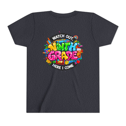 Youth Tee — “Watch Out Ninth Grade Here I Come” Colorful Back-to-School Shirt