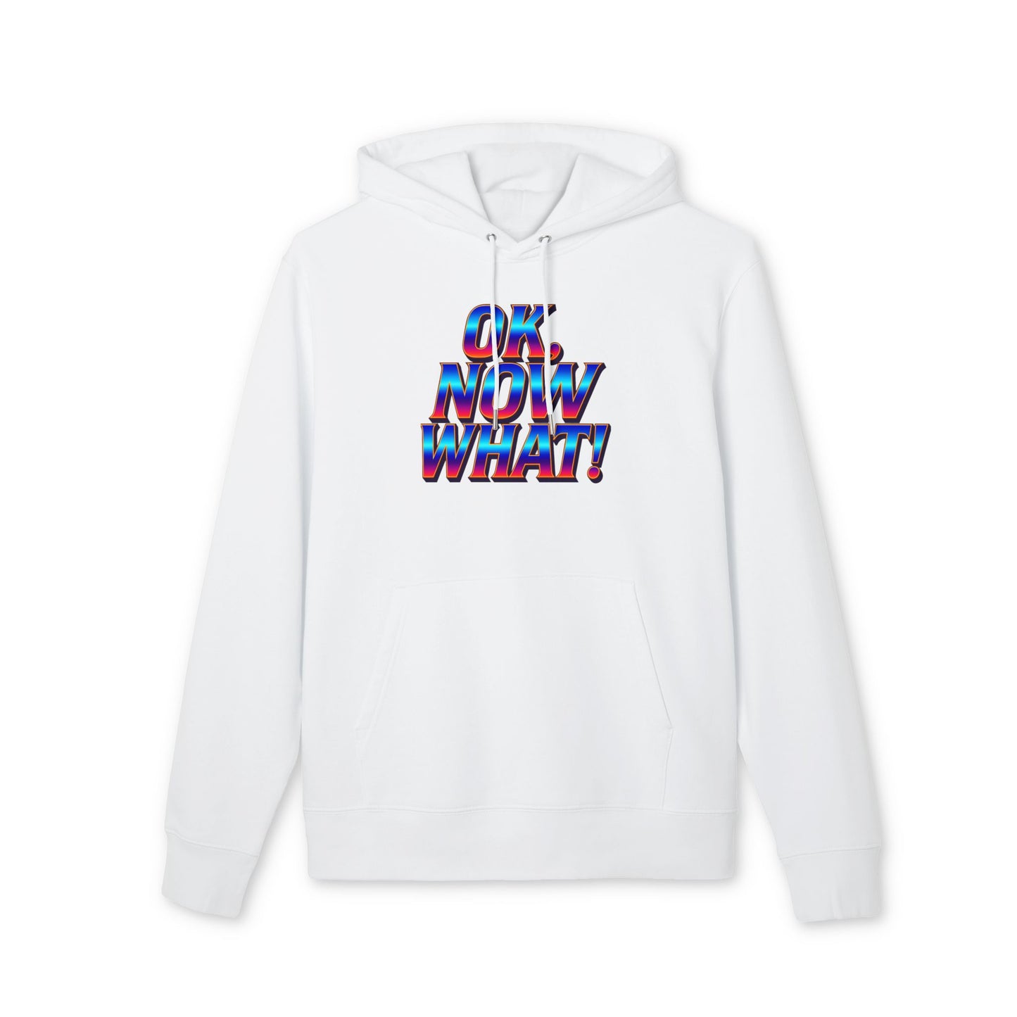 OK. Now What! Hoodie — Retro 3D Text Graphic Pullover