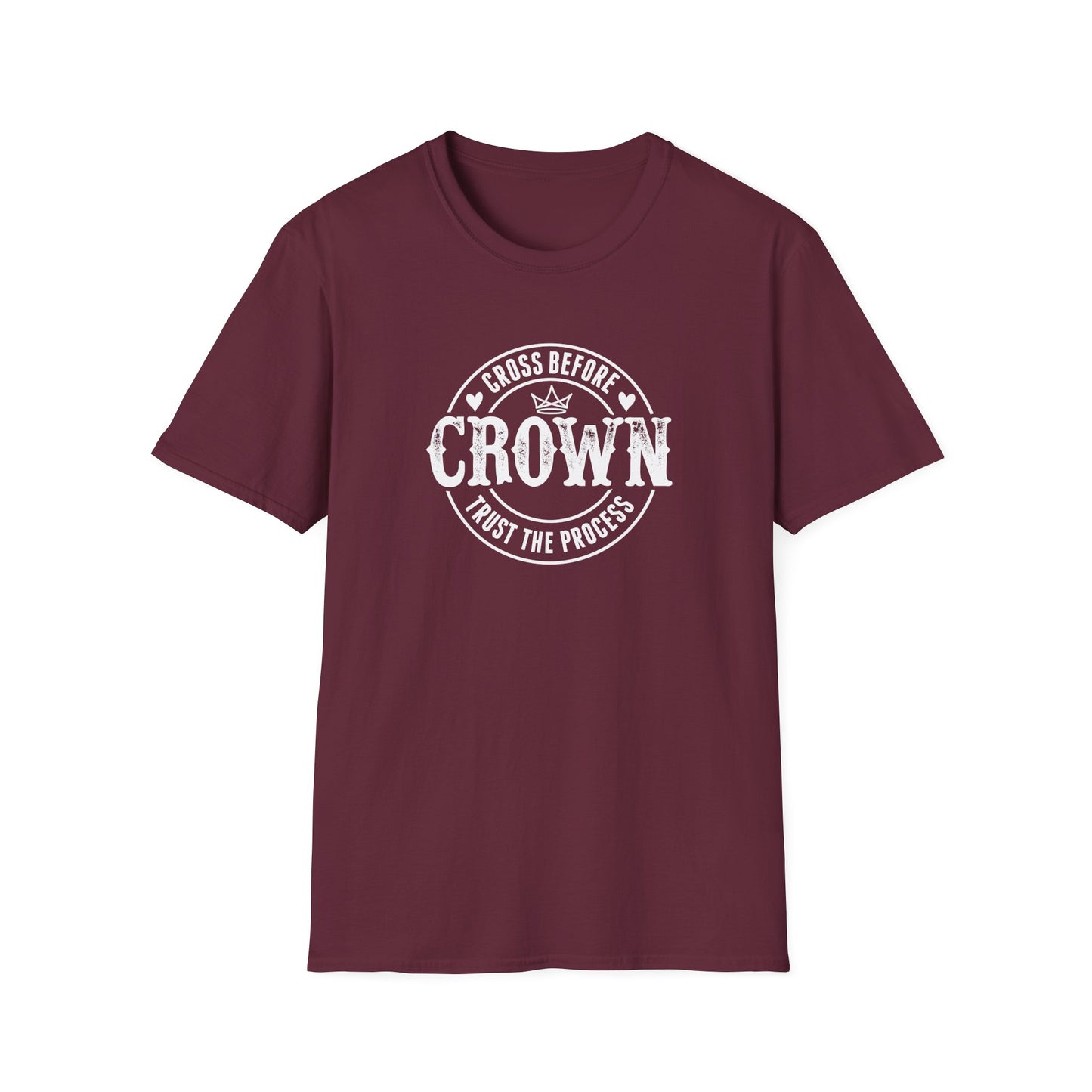 Cross Before Crown, Trust the Process T-Shirt