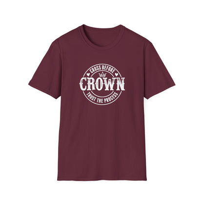 Cross Before Crown, Trust the Process T-Shirt