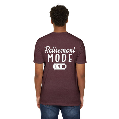 Retirement Mode On T-Shirt