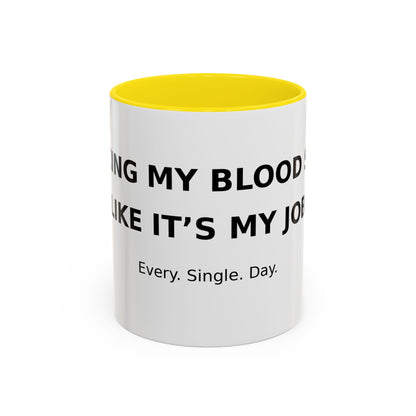 Coffee Mug – 'Monitoring My Blood Sugar Like It’s My Job. Every. Single. Day.'