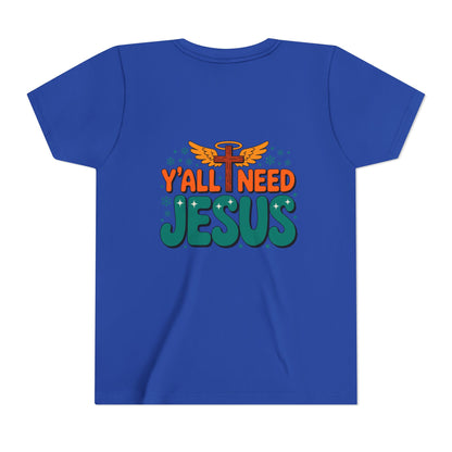 Youth Tee - "Y'all Need Jesus" Gospel Christian Kids Shirt