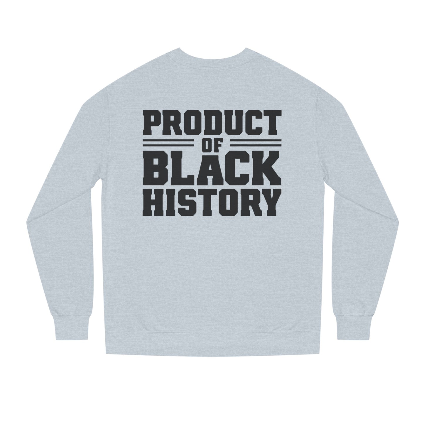 Product of Black History Sweatshirt — Bold Heritage Crewneck