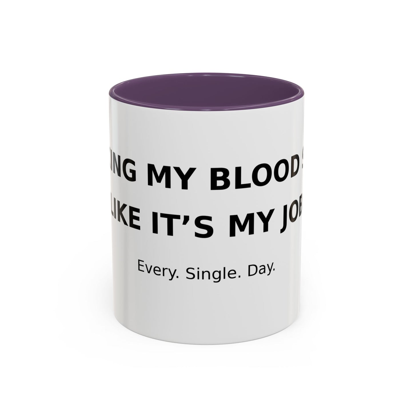 Coffee Mug – 'Monitoring My Blood Sugar Like It’s My Job. Every. Single. Day.'